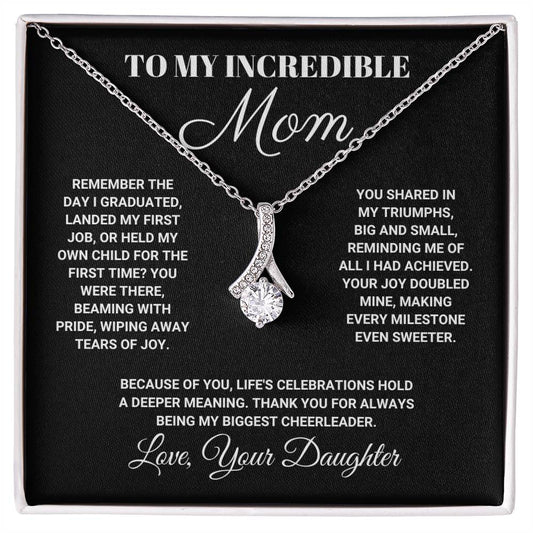 To My Incredible Mom - Your Joy Doubled Mine