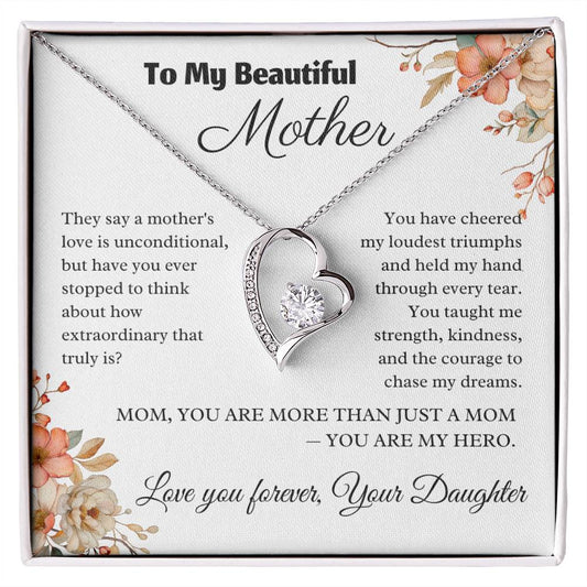 To My Beautiful Mother - They Say A Mother's Love is Unconditional